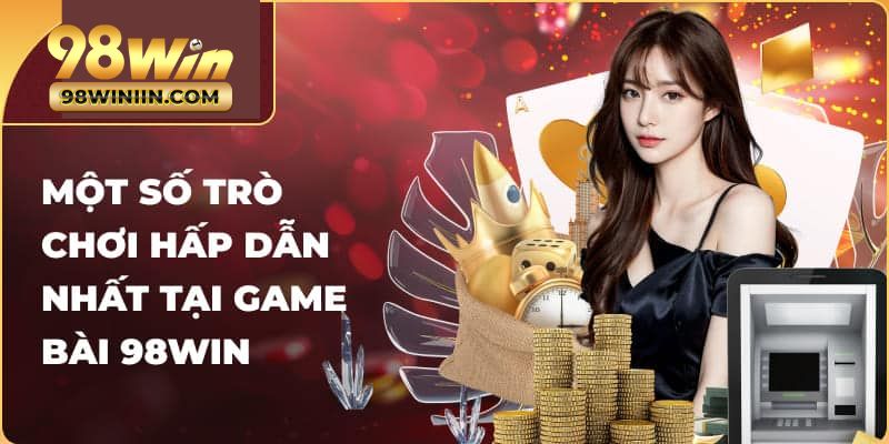 Một số trò chơi game bài được nhiều người yêu thích